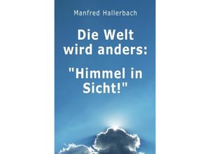 9783750272255 - Die Welt wird anders - Manfred Hallerbach Kartoniert (TB)