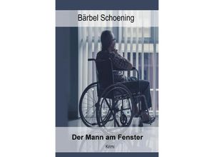 9783750272644 - Der Mann am Fenster - Bärbel Schoening Kartoniert (TB)