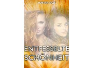 9783750272736 - Entfesselte Schönheit - Hanna Sass Kartoniert (TB)