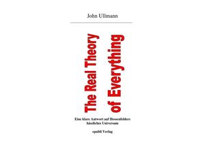 9783750273481 - The Real Theory of Everything - John Ullmann Kartoniert (TB)