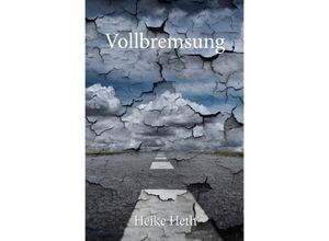 9783750274204 - Vollbremsung - Heike Heth Kartoniert (TB) 9783750274204 - Vollbremsung - Heike Heth Kartoniert (TB)