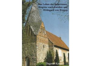 9783750274280 - Das Leben der Seherinnen Birgitta von Schweden und Hildegard von Bingen - Dagmar Kneer Kartoniert (TB)