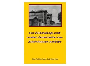 9783750275485 - Das Kükendings - und andere Geschichten aus Schönhausen adElbe - Rudi Eifert Kartoniert (TB)