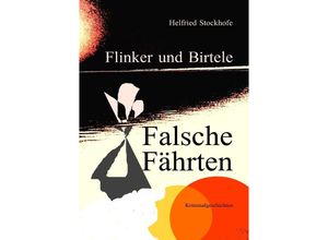 9783750276024 - Flinker und Birtele - Falsche Fährten - Helfried Stockhofe Kartoniert (TB)