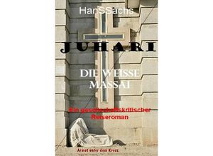 9783750276369 - Juhari die weiße Massai - HANS SACHS Kartoniert (TB)