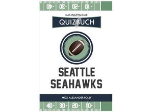 9783750276697 - Seattle Seahawks - Das (inoffizielle) Quizbuch - Mick Alexander Foley Kartoniert (TB)