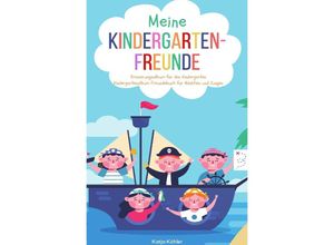 9783750276741 - Meine Kindergarten-Freunde Erinnerungsalbum für den Kindergarten Kindergartenalbum Freundebuch für Mädchen und Jungen - Katja Köhler Kartoniert (TB)