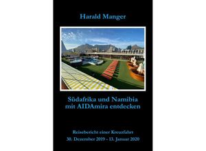 9783750276963 - Südafrika und Namibia mit AIDAmira entdecken - Harald Manger Kartoniert (TB)