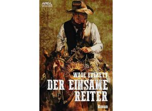 9783750277274 - DER EINSAME REITER - Wade Everett Kartoniert (TB)