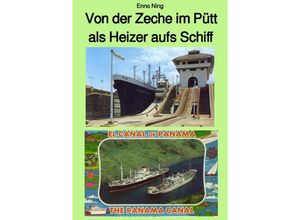 9783750277465 - Von der Zeche im Pütt als Heizer aufs Schiff - Enno Ning Kartoniert (TB)