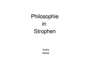 9783750277694 - Philosophie in Strophen - Andre Marbe Kartoniert (TB)