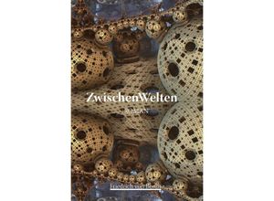 9783750278431 - ZwischenWelten - Friedrich von Bonin Kartoniert (TB)