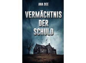 9783750279926 - Vermächtnis der Schuld - Ana Dee Kartoniert (TB)