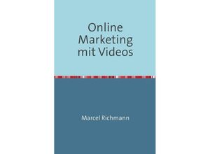 9783750280946 - Online Marketing mit Videos - Marcel Richmann Kartoniert (TB)