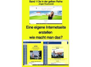 9783750281356 - Eine eigene Internetseite erstellen - wie macht man das? - Band 113e farbig in der gelben Reihe bei Jürgen Ruszkowski - Jürgen Ruszkowski Kartoniert (TB)