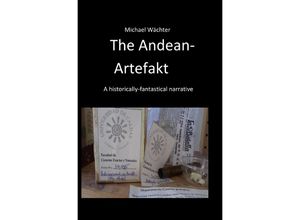 9783750281523 - The Andean Artefakt - Michael Wächter Kartoniert (TB)