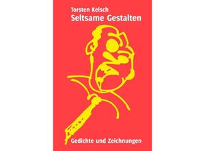 9783750281837 - Seltsame Gestalten - Torsten Kelsch Kartoniert (TB)