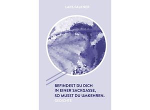 9783750282247 - Befindest du dich in einer Sackgasse so musst du umkehren - Lars Falkner Kartoniert (TB)