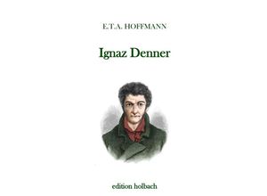 9783750283954 - Ignaz Denner - E T A Hoffmann Kartoniert (TB)