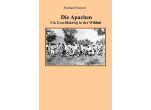 9783750284180 - Die Apachen - Michael Franzen Kartoniert (TB)