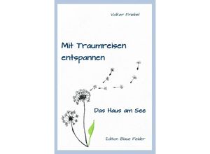 9783750284890 - Mit Traumreisen entspannen - Volker Friebel Kartoniert (TB)