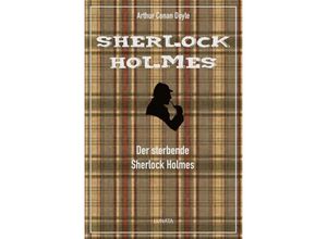 9783750285224 - Der sterbende Sherlock Holmes - Arthur Conan Doyle Kartoniert (TB)