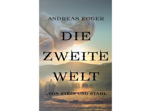 9783750285460 - Die Zweite Welt - Andreas Egger Kartoniert (TB)