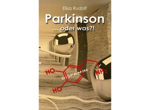 9783750285910 - Parkinson  oder was ?! - Elisa Rudolf Kartoniert (TB)