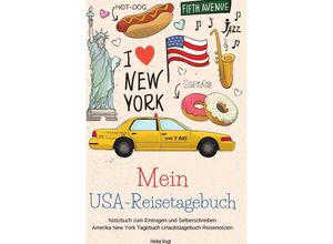 9783750286597 - Mein USA-Reisetagebuch Notizbuch zum Eintragen und Selberschreiben Amerika New York Tagebuch Urlaubstagebuch Reisenotizen - Heike Vogt Kartoniert (TB)