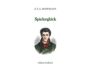 9783750287358 - Spielerglück - E T A Hoffmann Kartoniert (TB)