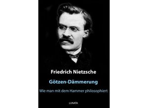 9783750288010 - Götzen-Dämmerung - Friedrich Nietzsche Kartoniert (TB)