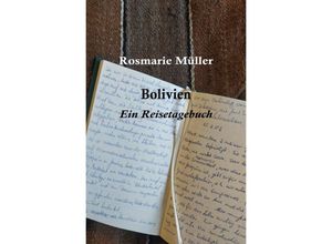 9783750288829 - BOLIVIEN Ein Reisetagebuch - Rosmarie Müller Kartoniert (TB)