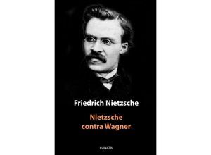 9783750289161 - Nietzsche contra Wagner - Friedrich Nietzsche Kartoniert (TB)