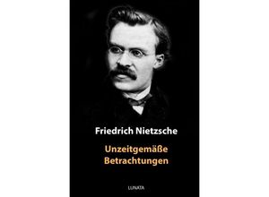 9783750289208 - Unzeitgemäße Betrachtungen - Friedrich Nietzsche Kartoniert (TB)