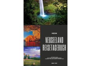 9783750289307 - Mein Neuseeland Reisetagebuch Notizbuch zum Eintragen und Selberschreiben Tagebuch Urlaubstagebuch Reisenotizen - Heike Vogt Kartoniert (TB)