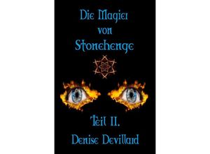 9783750289406 - Die Magier von Stonehenge Teil II - Denise Devillard Kartoniert (TB)