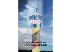9783750290594 - Der Get heilte Himmel - Helga Thiele-Messow Rainer G Gellermann Ryka Foerster Lutz Tantow Bettina Fügemann Kartoniert (TB)