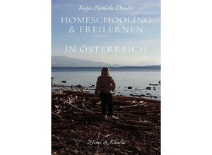 9783750291379 - Homeschooling & Freilernen in Österreich - Katja Deseler Kartoniert (TB)