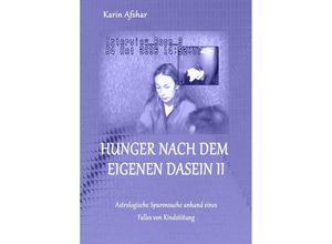 9783750291508 - Hunger nach dem eigenen Dasein II - Karin Afshar Kartoniert (TB)