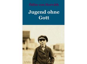 9783750291867 - Jugend ohne Gott - Ödön von Horváth Kartoniert (TB)