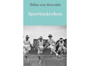 9783750291874 - Sportmärchen - Ödön von Horváth Kartoniert (TB)