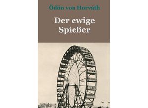 9783750291904 - Der ewige Spießer - Ödön von Horváth Kartoniert (TB)