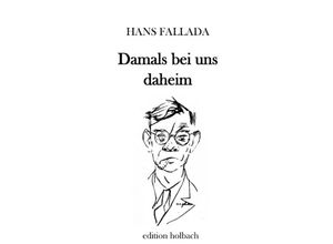 9783750291942 - Damals bei uns daheim - Hans Fallada Kartoniert (TB)