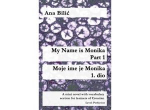 9783750292345 - My Name is Monika - Part 1   Moje ime je Monika - 1 dio - Ana Bilic Kartoniert (TB)