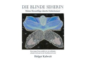 9783750292628 - Die blinde Seherin - Holger Kalweit Kartoniert (TB)