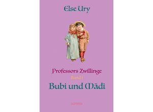 9783750292932 - Professors Zwillinge Bubi und Madi - Else Ury Kartoniert (TB)