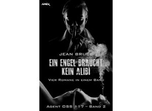 9783750293236 - EIN ENGEL BRAUCHT KEIN ALIBI - AGENT OSS 117 BAND 2 - Jean Bruce Kartoniert (TB)