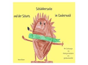 9783750293281 - Schlabbersocke und der Schatz im Zauberwald - simone scheuner Kartoniert (TB)