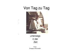 9783750296572 - Von Tag zu Tag - Franz Smagacz-Allramseder Kartoniert (TB)