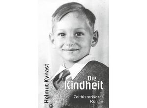 9783750297494 - Die Kindheit - Helmut Kynast Kartoniert (TB)